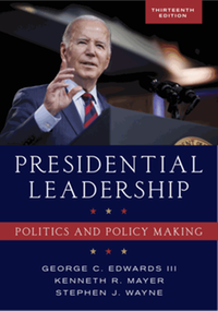 Presidential leadership : politics and policy making, thirteenth edition