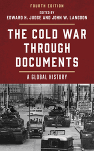 The cold war through documents : a global history, fourth edition