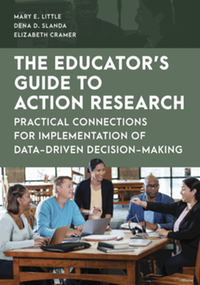 The educator’s guide to action research : practical connections for implementation of data-driven decision-making