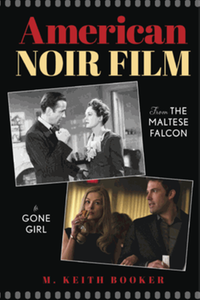 American noir film : from the maltese falcon to gone girl