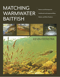 Matching Warmwater Baitfish: Patterns and Techniques for Smallmouth and Largemouth Bass, Muskie, and Other Predators