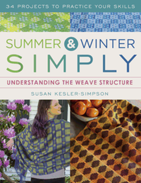 Summer and Winter Simply: Understanding the Weave Structure 34 Projects to Practice Your Skills