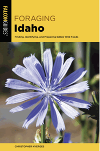 Foraging Idaho: Finding, Identifying, and Preparing Edible Wild Foods, 2nd ed