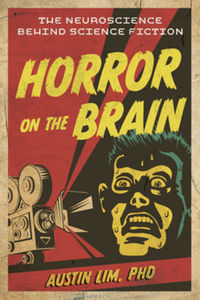 Horror on the Brain: The Neuroscience Behind Science Fiction