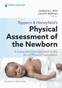 Tappero & Honeyfield's physical assessment of the newborn : a comprehensive approach to the art of physical examination, seventh edition