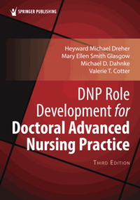 Dnp role development for doctoral advanced nursing practice, third edition