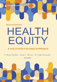 Health equity : a solutions-focused approach, 2nd edition