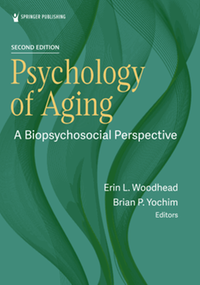 Psychology of aging : a biopsychosocial perspective, 2nd edition