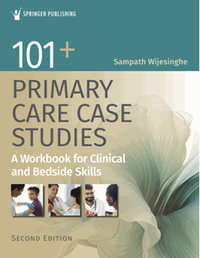 101 primary care case studies : a workbook for clinical and bedside skills, 2nd edition