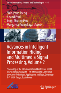 Advances in Intelligent Information Hiding and Multimedia Signal Processing, Volume 2: Proceeding of the 19th International Conference on IIH-MSP in conjunction with 11th International Conference on Orange Technology, Applications and Tools, December 5-7, 2023, Daegu, South Korea