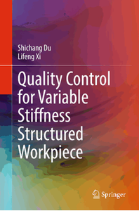 Quality Control for Variable Stiffness Structured Workpiece