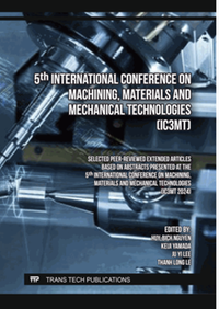 5th International Conference on Machining, Materials and Mechanical Technologies (IC3MT) : selected peer-reviewed extended articles based on abstracts presented at the 5th International Conference on Machining, Materials and Mechanical Technologies (IC3MT 2024)