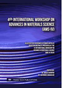 4th International Workshop on Advances in Materials Science (AMS-IV) : selected peer-reviewed extended articles based on abstracts presented at the IV International Workshop on Advances in Materials Science (AMS-IV 2024)