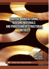 Additive Manufacturing, Building Materials and Processing of Structural Metals