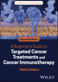 A beginner's guide to targeted cancer treatments and cancer immunotherapy, second edition
