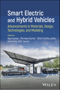 Smart electric and hybrid vehicles : advancements in materials, design, technologies, and modeling