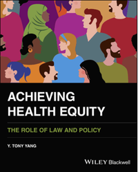 Achieving health equity : the role of law and policy