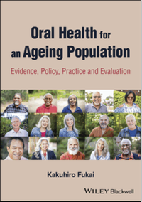 Oral health for an ageing population : evidence, policy, practice and evaluation