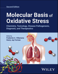 Molecular basis of oxidative stress : chemistry, toxicology, disease pathogenesis, diagnosis, and therapeutics, second edition