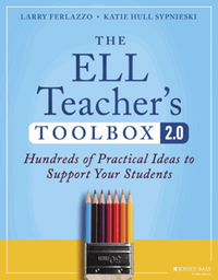 The ELL teacher's toolbox 2.0 : hundreds of practical ideas to support your students