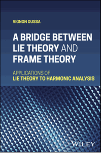 A bridge between lie theory and frame theory ? applications of lie theory to harmonic analysis