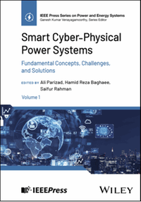 Smart cyber-physical power systems : fundamental concepts, challenges, and solutions, volume 1
