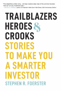 Trailblazers, heroes, and crooks : stories to make you a smarter investor