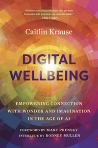 Digital wellbeing : empowering connection with wonder and imagination in the age of AI