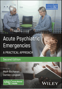 Acute psychiatric emergencies : a practical approach, 2nd ed