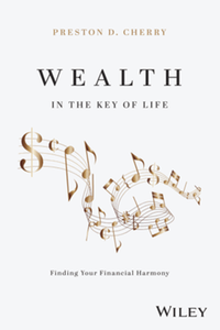 Wealth in the key of life : finding your financial harmony