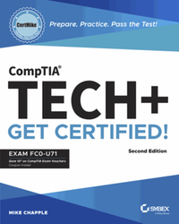 CompTIA Tech+ CertMike: prepare. practice. pass the test! get certified!: exam FC0-U71, second edition