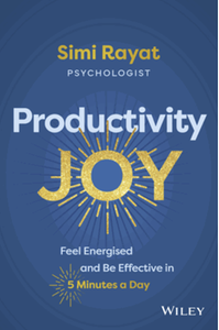 Productivity joy: feel energised and be effective in 5 minutes a day