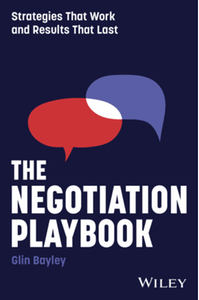 The negotiation playbook: strategies that work and results that last