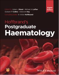 Hoffbrand's postgraduate haematology, eighth edition