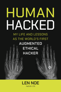 Human hacked : my life and lessons as the world's first augmented ethical hacker