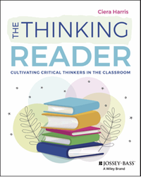 The thinking reader : cultivating critical thinkers in the classroom