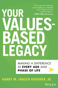 Your values-based legacy : making a difference at every age and phase of life