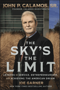 The sky’s the limit : lessons in service, entrepreneurship, and achieving the American dream