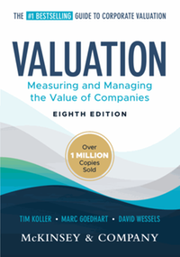 Valuation: Measuring and Managing the Value of Companies, 8th ed
