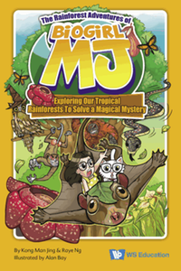 The rainforest adventures of Biogirl MJ : exploring our tropical rainforests to solve a magical mystery
