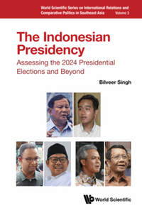 The Indonesian presidency : assessing the 2024 presidential elections and beyond
