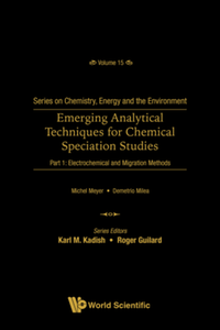 Emerging Analytical Techniques for Chemical Speciation Studies : part 1: electrochemical and migration methods