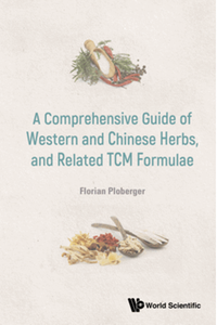 A Comprehensive Guide of Western and Chinese Herbs, and Related TCM Formulae