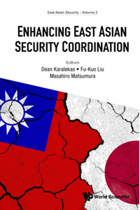 Enhancing East Asian security coordination