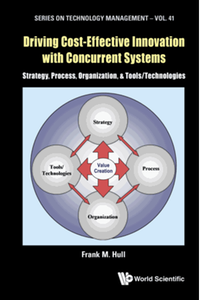 Driving cost-effective innovation with concurrent systems : strategy, process, organization, & tools/technologies