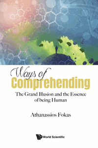 Ways of comprehending : the grand illusion and the essence of being human