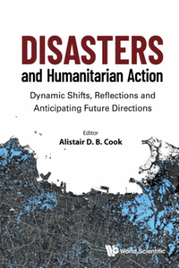 Disasters and humanitarian action : dynamic shifts, reflections and anticipating future directions