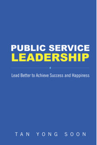 Public service leadership : lead better to achieve success and happiness