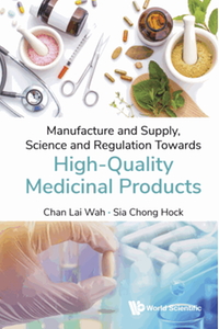 Manufacture and supply, science and regulation towards high-quality medicinal products