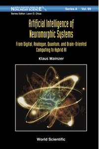 Artificial intelligence of neuromorphic systems : from digital, analogue, quantum, and brain-oriented computing to hybrid AI